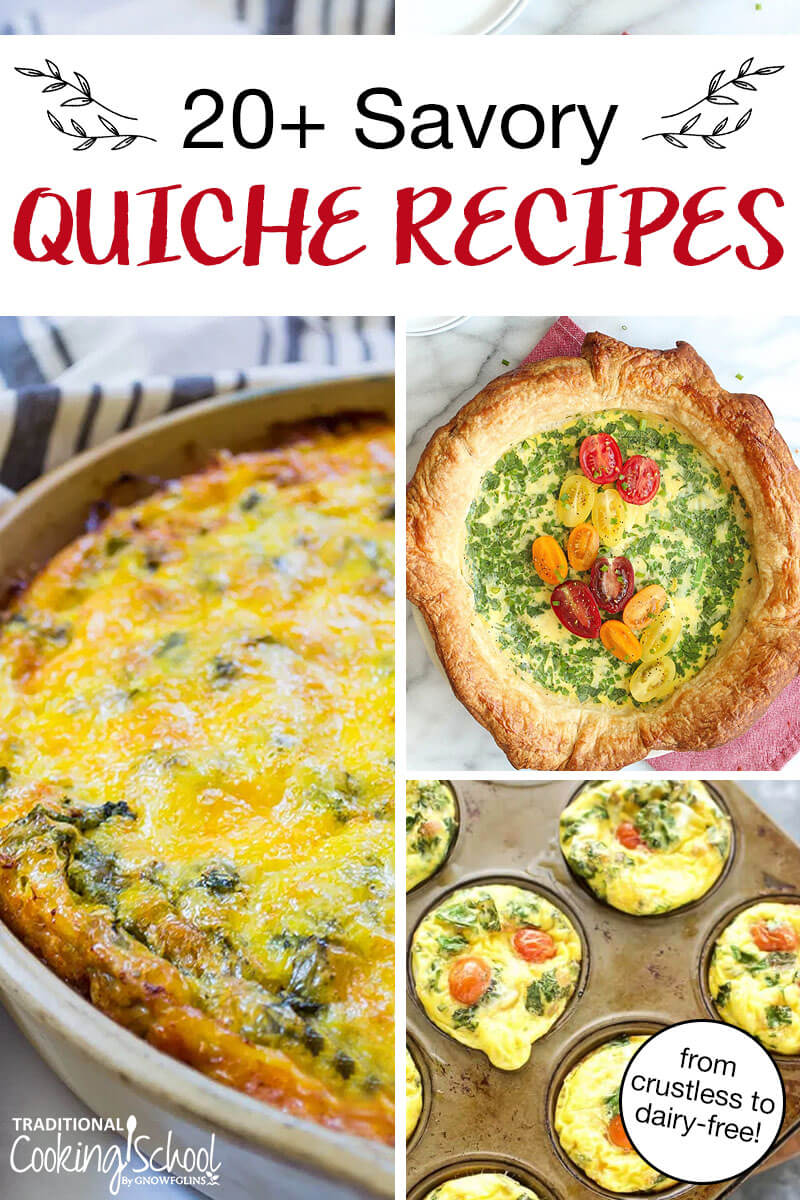 photo collage of quiches with text overlay: "20+ Savory Quiche Recipes (from crustless to dairy-free!)"