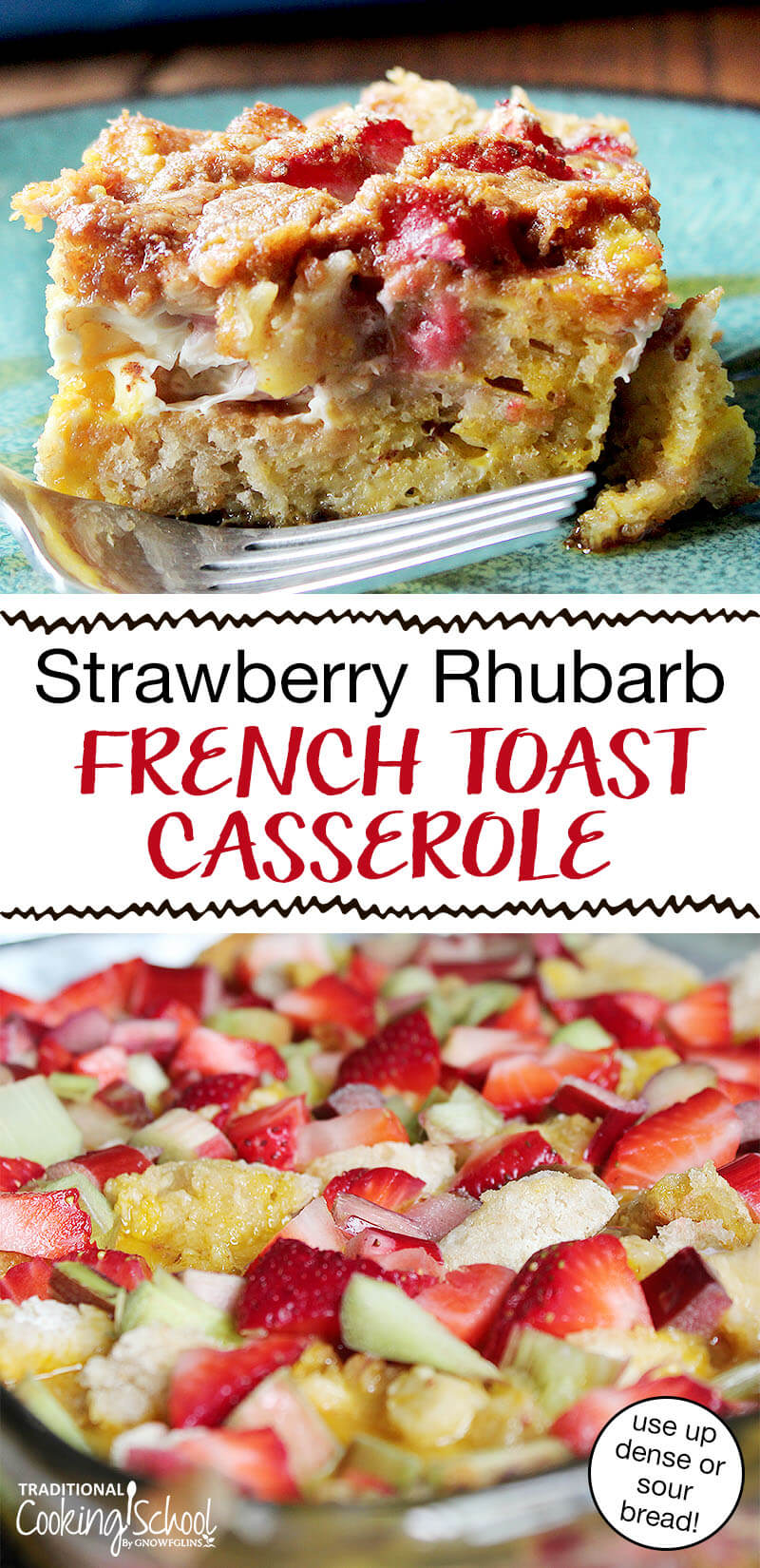 photo collage of making sweet breakfast casserole plus a photo of a finished slice, with text overlay: "Strawberry Rhubarb French Toast Casserole (use up dense or sour bread!)"