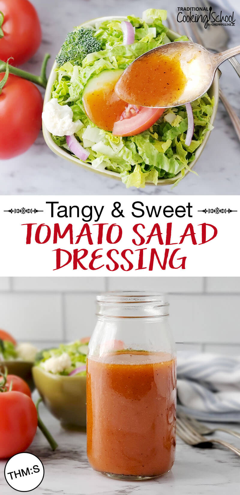 photo collage of a spoonful of tomato vinaigrette being drizzled over a green salad, and a small jar of tomato dressing. Text overlay: "Tangy & Sweet Tomato Salad Dressing (THM:S)"