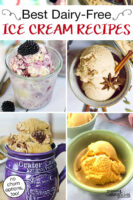photo collage of cheesecake ice cream, chai ice cream, gingerbread ice cream, and more. Text overlay says: "Best Dairy-Free Ice Cream Recipes (no churn options, too!)"