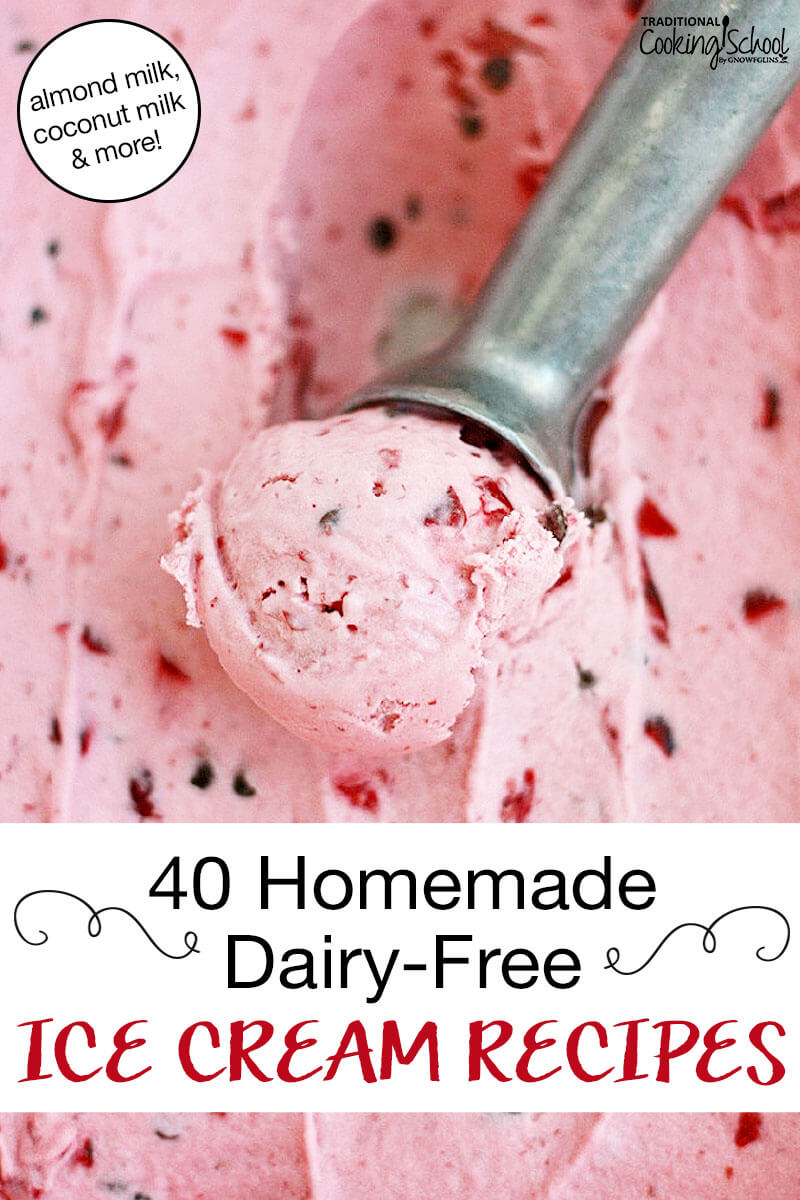 stainless steel scoop scooping bright pink ice cream. Text overlay says: "40 Homemade Dairy-Free Ice Cream Recipes (almond milk, coconut milk, and more!)"