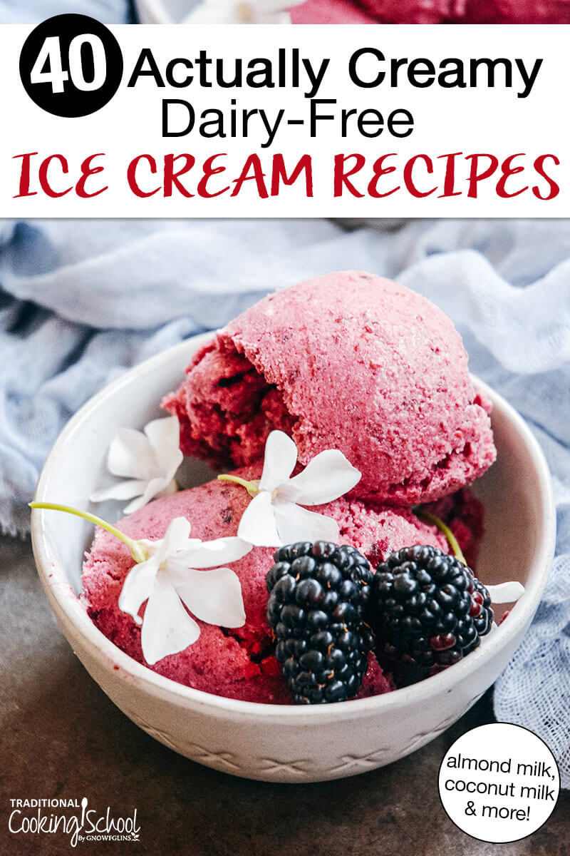 bowl of vibrant pink, blackberry ice cream in a dish. Text overlay says: "40 Actually Creamy Dairy-Free Ice Cream Recipes (almond milk, coconut milk, and more!)"