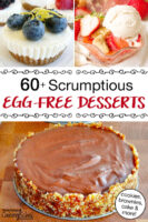 60  Egg Free Dessert Recipes (from cookies to cake )