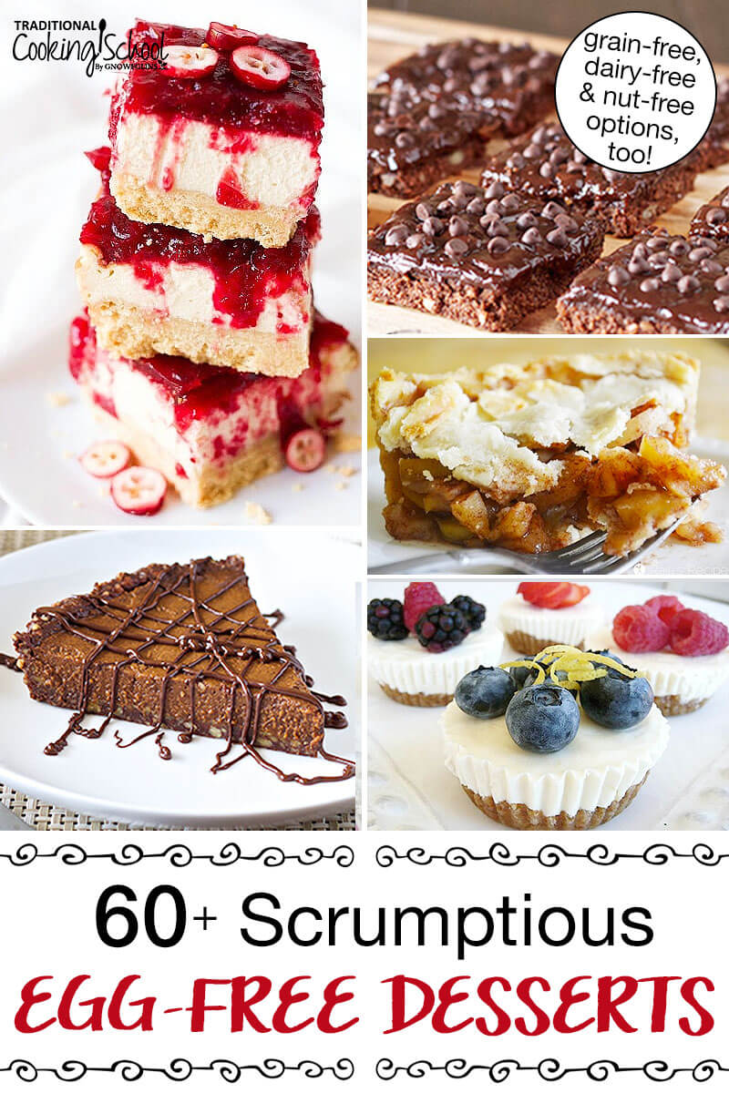 photo collage of mini cheesecakes, pie, cobbler, bars, and more. Text overlay says: "60+ Scrumptious Egg-Free Desserts (grain-free, dairy-free, & nut-free options too!)"