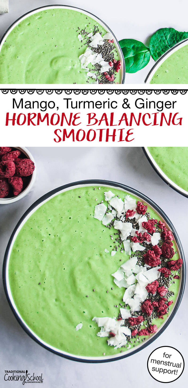 photo collage of a bright green smoothie bowl garnished with coconut, freeze-dried raspberries, and chia seeds. Text overlay says: "Mango, Turmeric & Ginger Hormone Balancing Smoothie (for menstrual support!)"