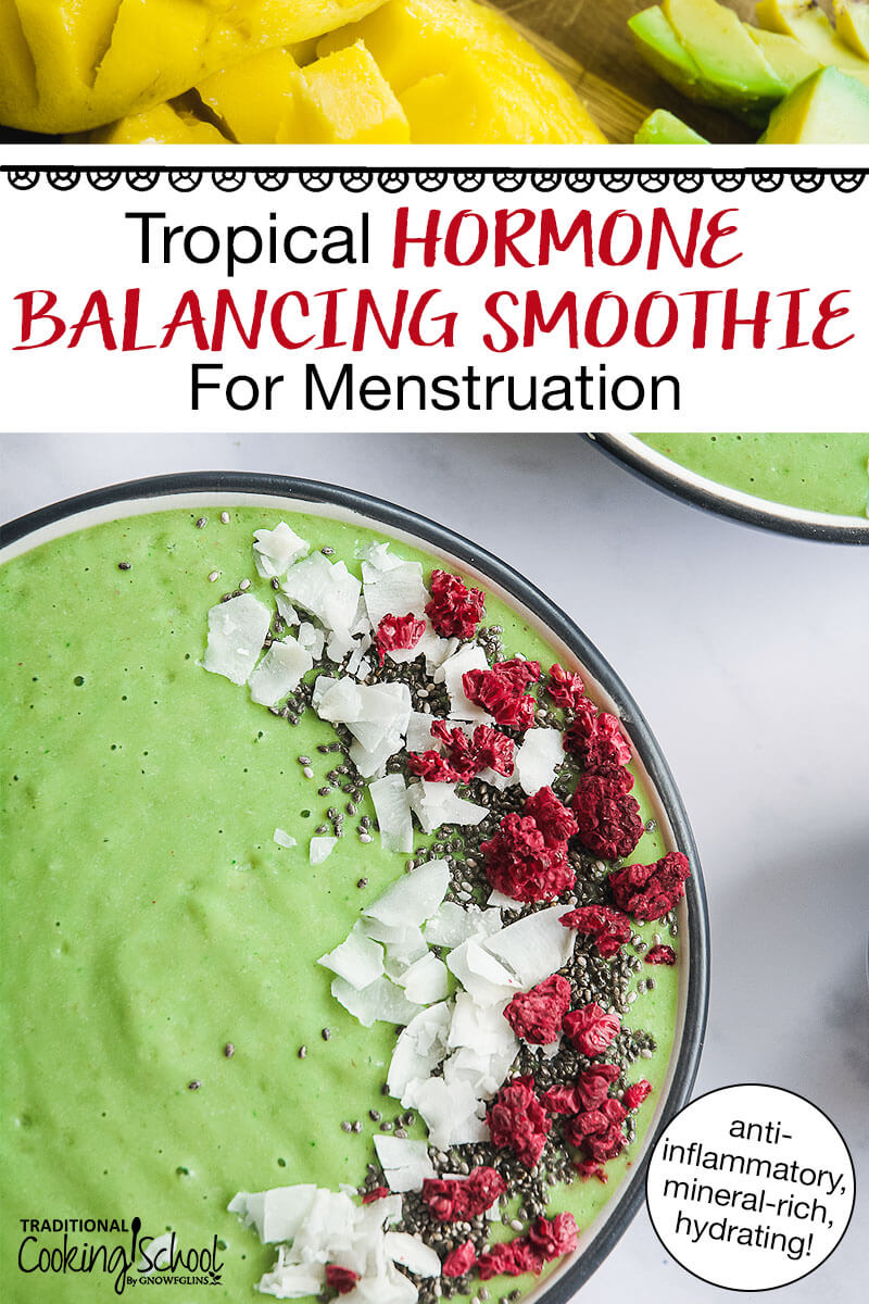 bright green smoothie bowl garnished with coconut, freeze-dried raspberries, and chia seeds. Text overlay says: "Tropical Hormone Balancing Smoothie For Menstruation (anti-inflammatory, mineral-rich, hydrating!)"