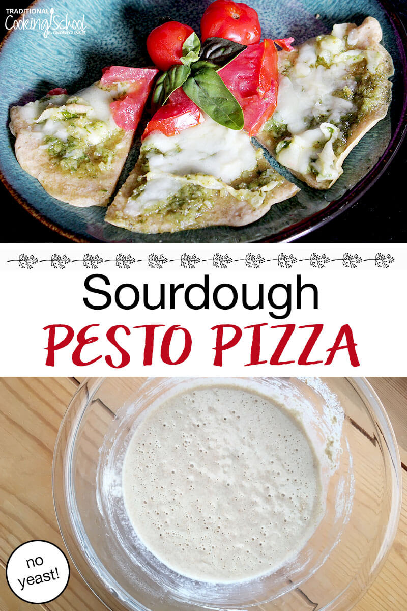 photo collage of sourdough starter and cheesy, herbed pizza on a plate. Text overlay says: "Sourdough Pesto Pizza (no yeast!)"