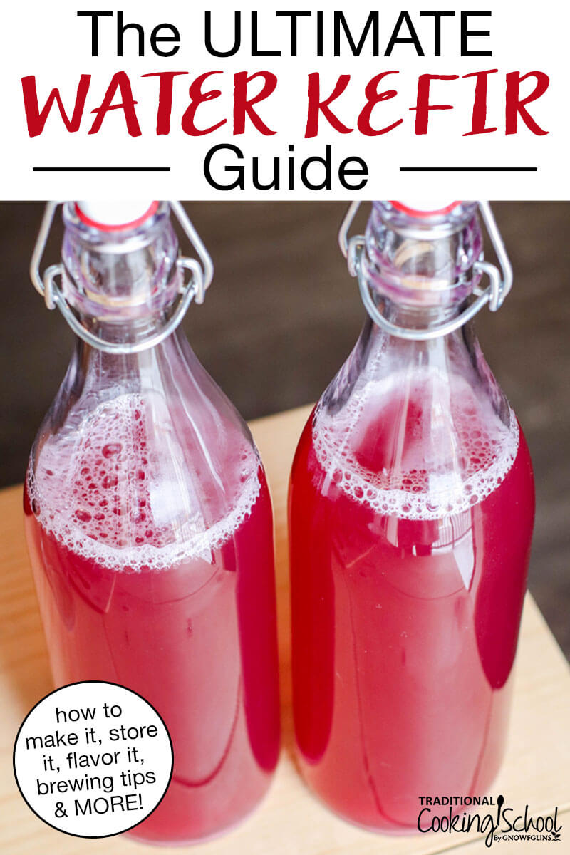 two flip-top glass bottles of a carbonated pink beverage with text overlay: "The ULTIMATE Water Kefir Guide (how to make it, store it, flavor it, brewing tips & MORE!)"