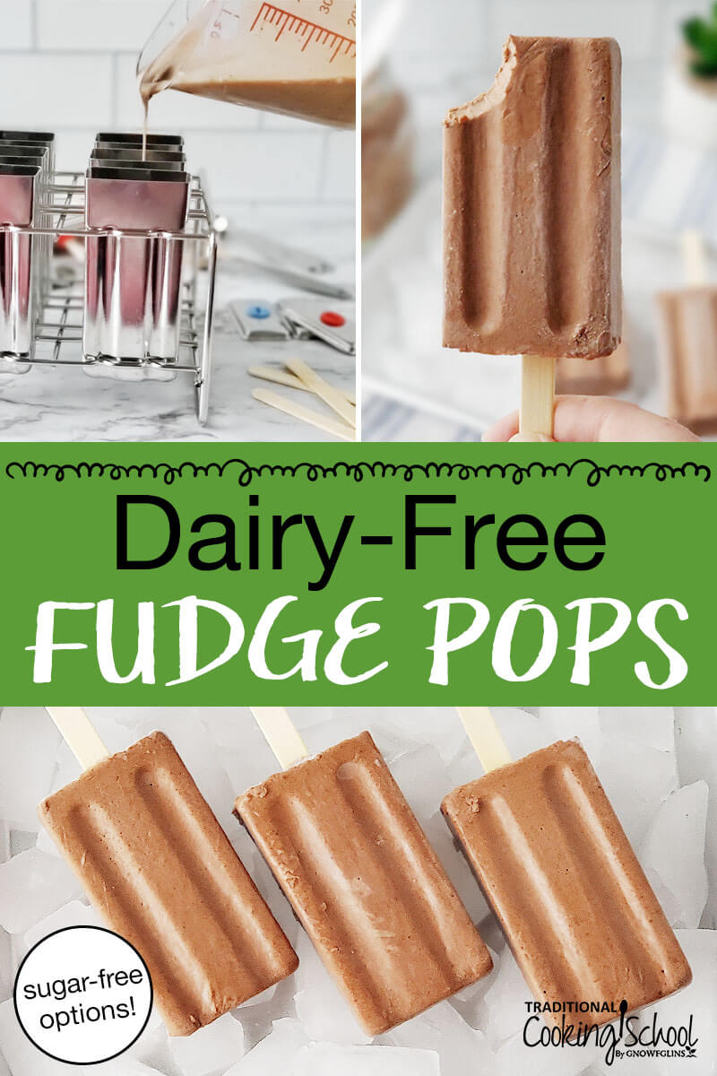 photo collage of pouring chocolate mixture into popsicle molds, a hand holding up a chocolate popsicle with a bite taken out of it, and chocolate popsicles arranged on an tray of ice cubes. Text overlay says: "Dairy-Free Fudge Pops (sugar-free options!)"