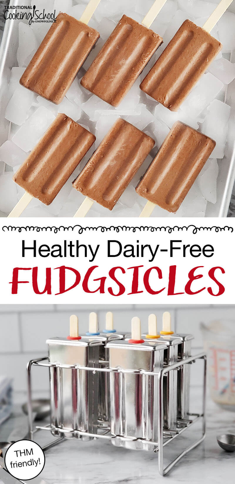 photo collage of popsicle molds and chocolate popsicles arranged on an tray of ice cubes. Text overlay says: "Healthy Dairy-Free Fudgsicles (sugar-free options, too!)"
