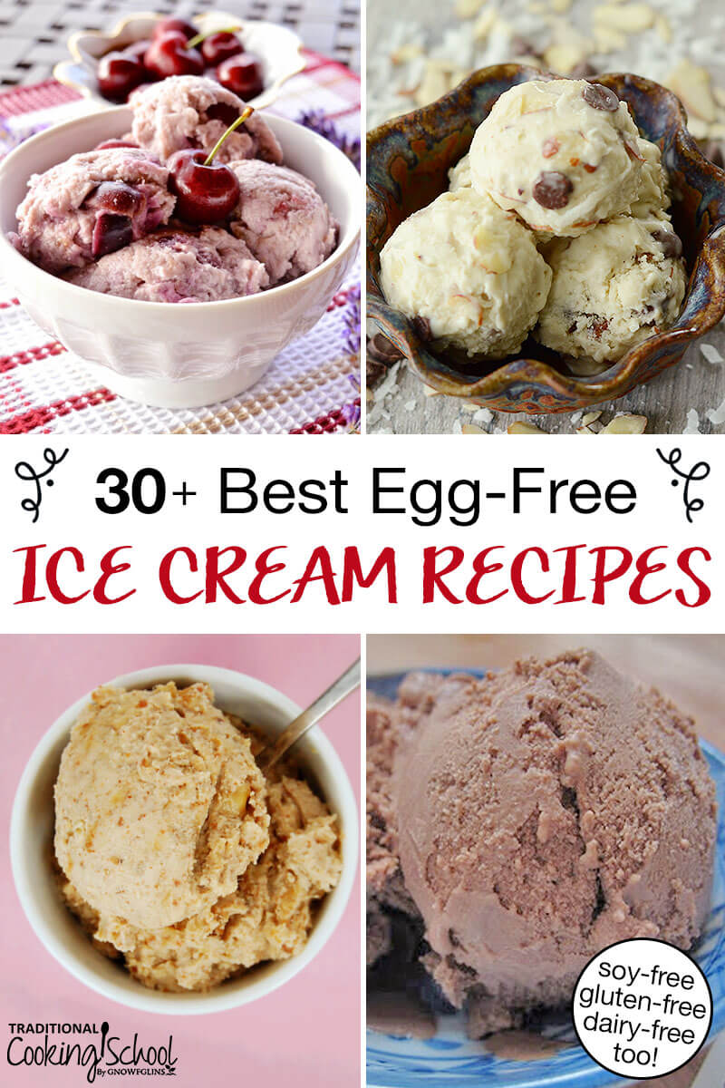 photo collage of bowl of different homemade ice creams, with text overlay: "30+ Best Egg-Free Ice Cream Recipes (soy-free, gluten-free, dairy-free too!)"