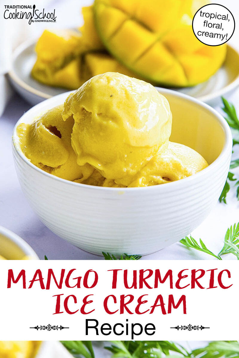 scoops of bright yellow ice cream in a white ceramic bowl with fresh mango in the background. Text overlay says: "Mango Turmeric Ice Cream Recipe (creamy, velvety texture!)"