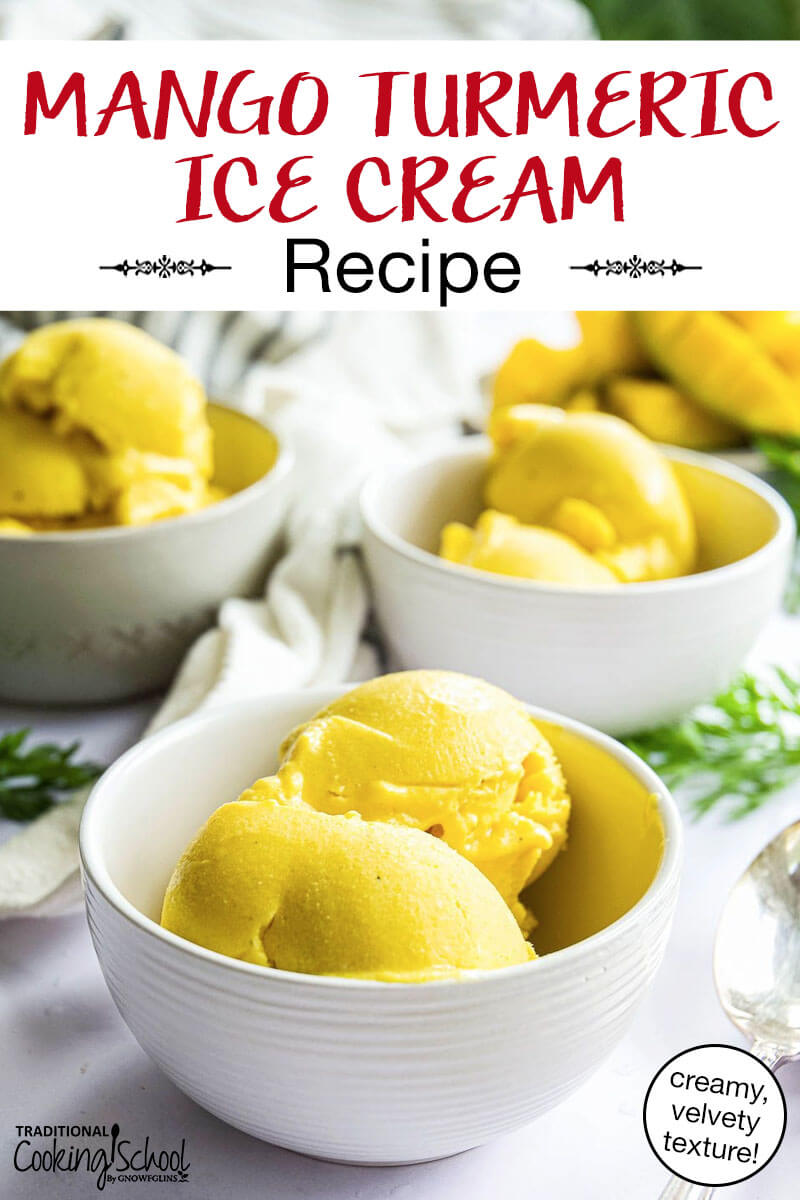 three white bowls of bright yellow colored ice cream. Text overlay says: "Mango Turmeric Ice Cream Recipe (creamy, velvety texture!)"