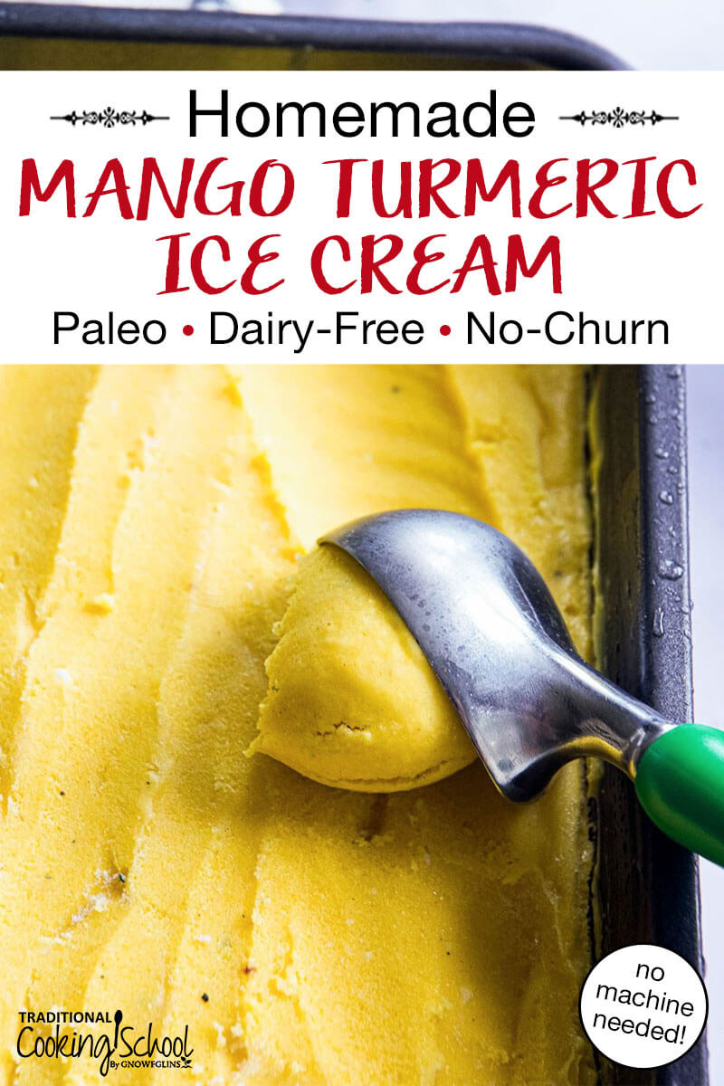 ice cream scoop dishing up bright yellow-colored ice cream out of a loaf pan. Text overlay says: "Homemade Mango Turmeric Ice Cream (Paleo, Dairy-Free, No-Churn) (no machine needed!)"