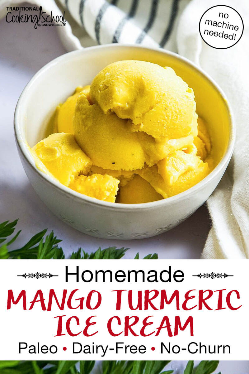 bowl of bright yellow scoops of ice cream. Text overlay says: "Homemade Mango Turmeric Ice Cream (Paleo, Dairy-Free, No-Churn) (no machine needed!)"