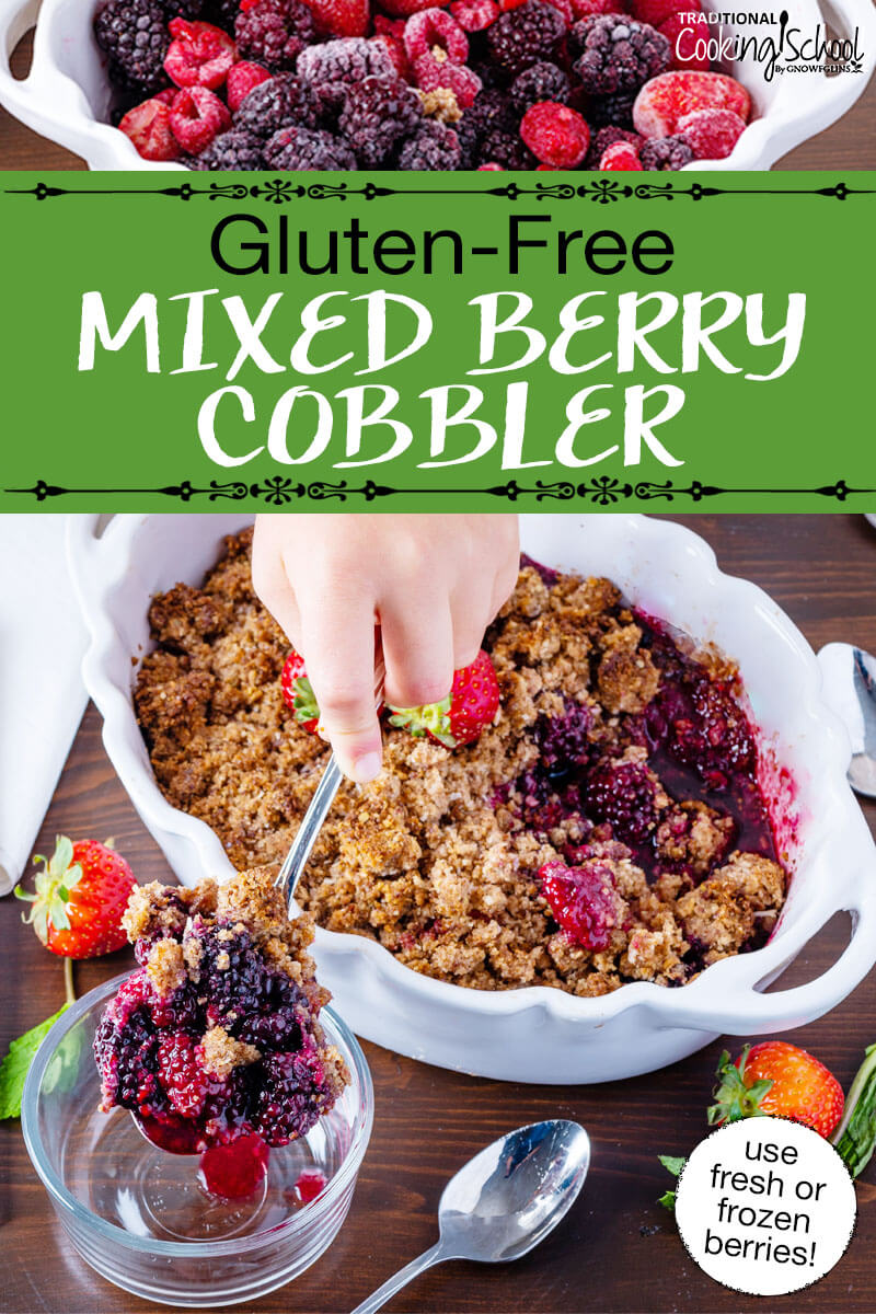 Scooping cobbler out of a pretty white ceramic dish, into a small bowl. Text overlay says: "Gluten-Free Mixed Berry Cobbler (use fresh or frozen berries!)"
