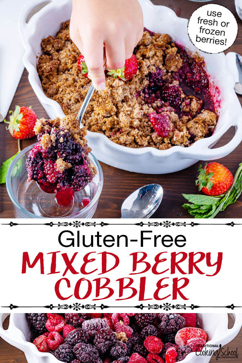 Scooping into a cobbler garnished with fresh strawberries, in a white casserole dish with scalloped edges. Text overlay says: "Gluten-Free Mixed Berry Cobbler (use fresh or frozen berries!)"