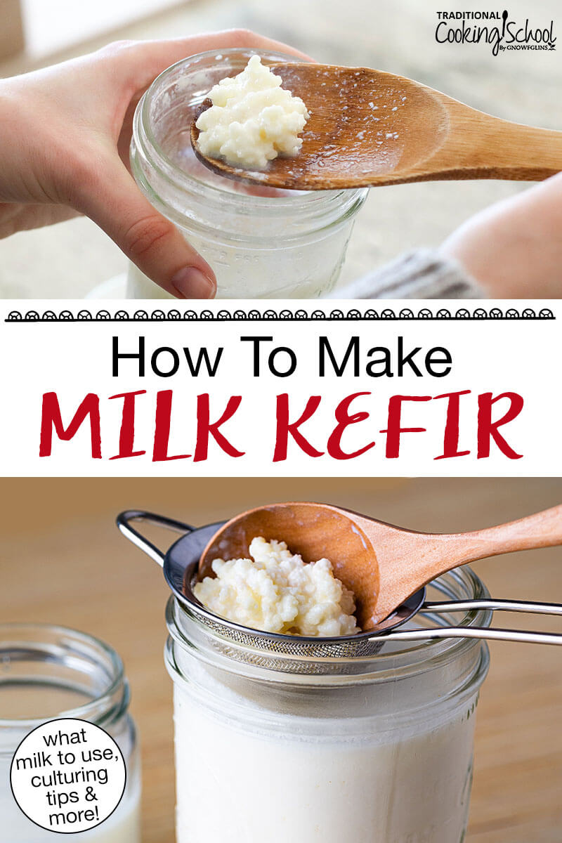 Photo collage of straining out milk kefir grains with a wooden spoon and stainless steel strainer. Text overlay says: "How To Make Milk Kefir (what milk to use, culturing tips & more!)"