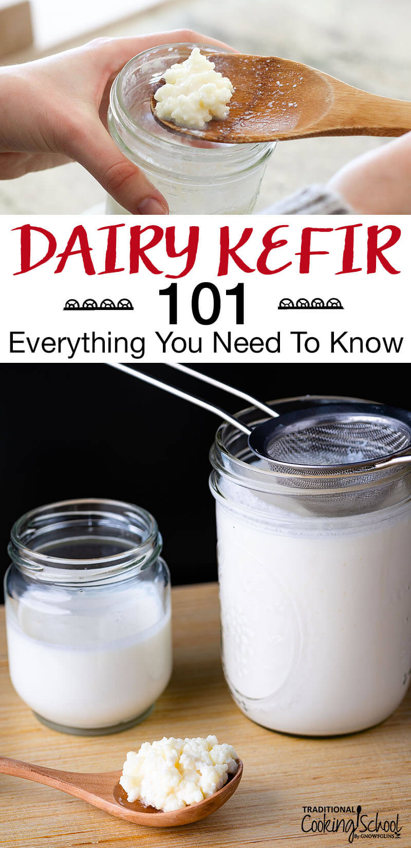 Photo collage of straining kefir grains out of finished batches of kefir using a wooden spoon and stainless steel strainer. Text overlay says: "Dairy Kefir 101: Everything You Need To Know"