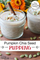 1/2 pint jars of chia seed pudding, topped with a cinnamon stick, sprinkle of cinnamon, shredded coconut, and pumpkin seeds. Text overlay says: "Pumpkin Chia Seed Pudding (easy make-ahead breakfast!)"