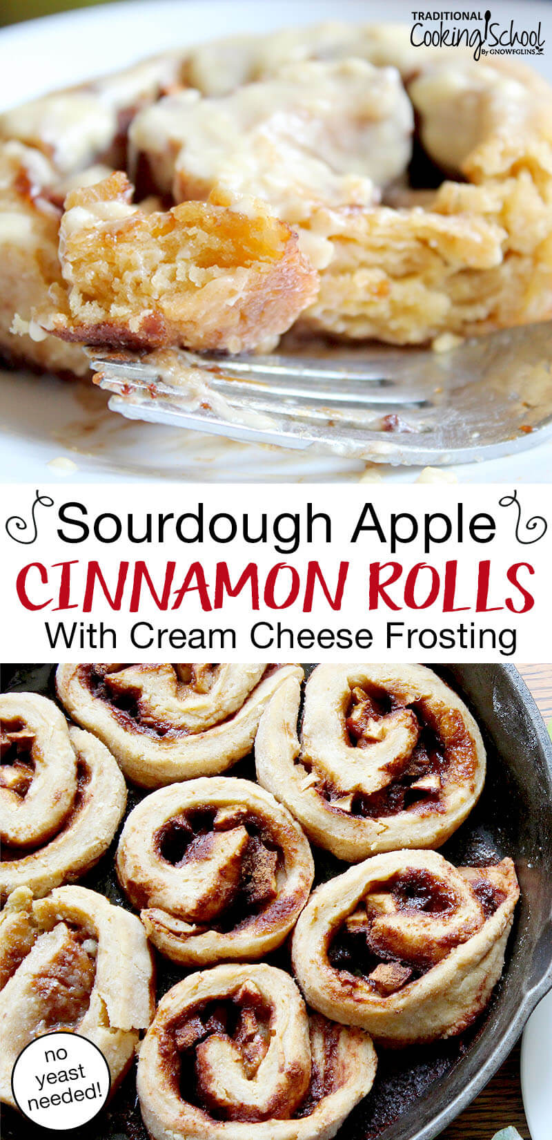 Photo collage of cinnamon rolls baking in a cast iron skillet, and on a plate with frosting. Text overlay says: "Sourdough Apple Cinnamon Rolls With Cream Cheese Frosting (no yeast needed!)"