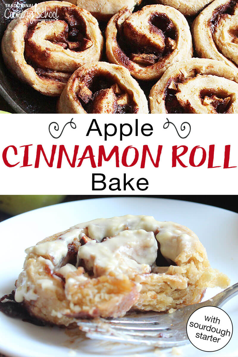 Photo collage of cinnamon rolls baking in a cast iron skillet, and on a plate with frosting. Text overlay says: "Apple Cinnamon Roll Bake (with sourdough starter)"
