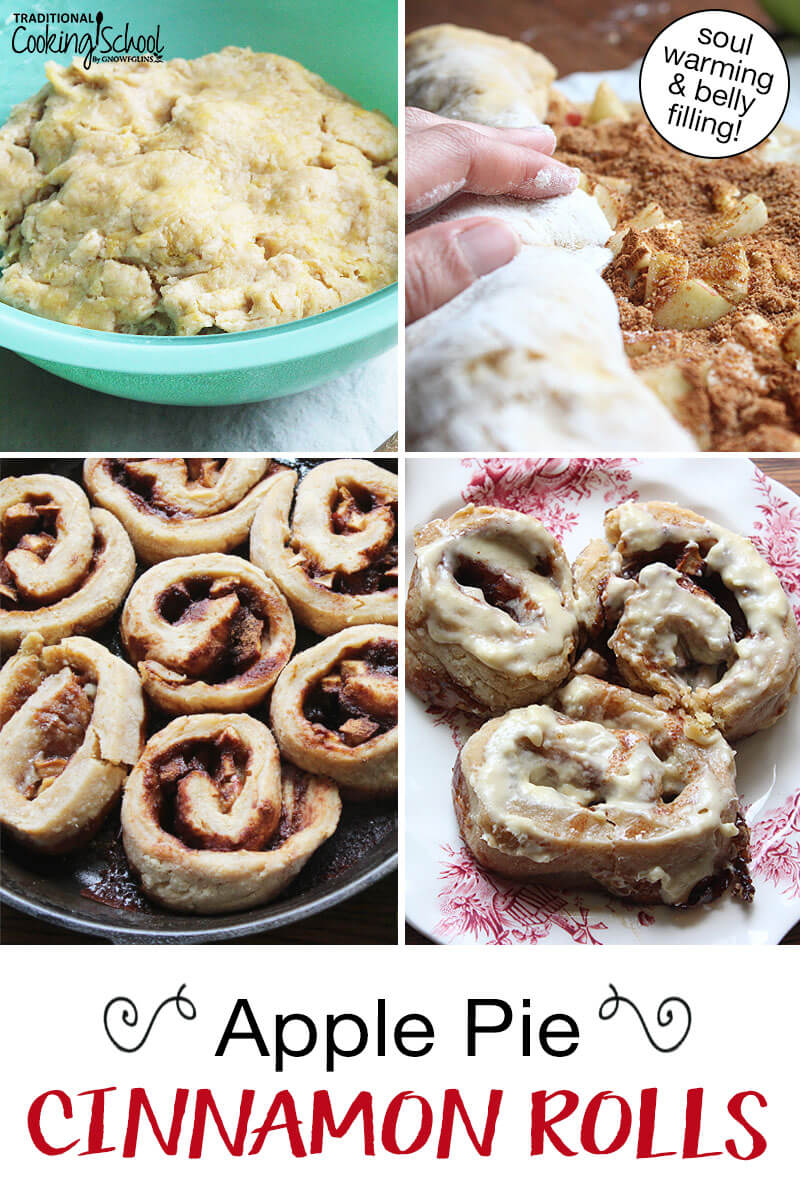 Photo collage of making cinnamon rolls, cinnamon rolls baking in a cast iron skillet, and on a plate with frosting. Text overlay says: "Apple Pie Cinnamon Rolls (soul warming & belly filling!)"