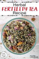 Bowl of dried herbs, including medicinal flowers. Text overlay says: "Herbal Fertility Tea Recipe (enjoy hot or cold!)"