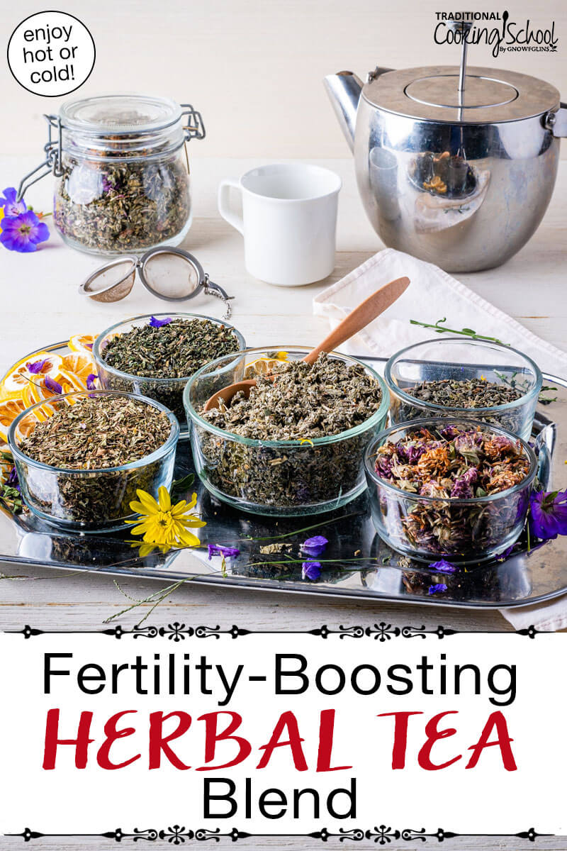 Array of dried herbs in small bowls. Text overlay says: "Fertility-Boosting Herbal Tea Blend (enjoy hot or cold!)"
