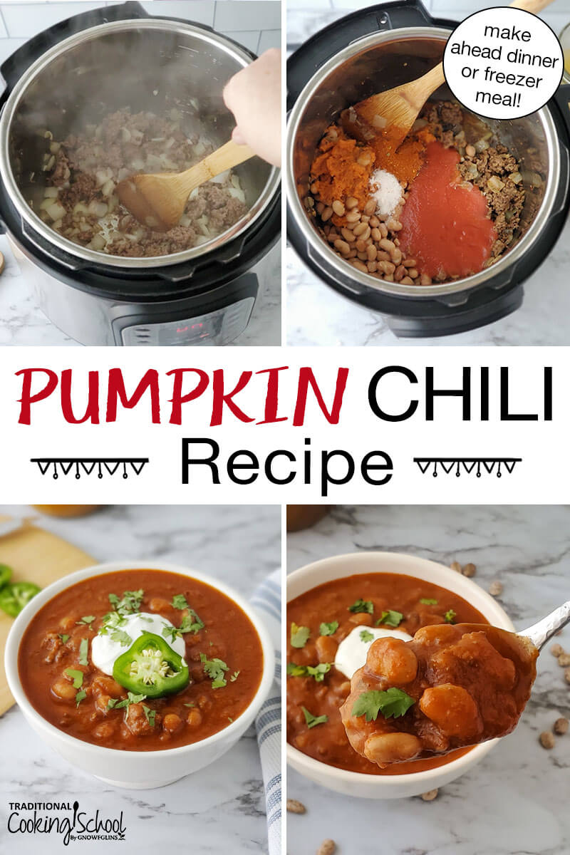 Photo collage of making chili in the Instant Pot, a spoonful of chili held up close to the camera, and a bowl of chili garnished with fresh herbs, sour cream, and a slice of pepper. Text overlay says: "Pumpkin Chili Recipe (make ahead dinner or freezer meal!)"
