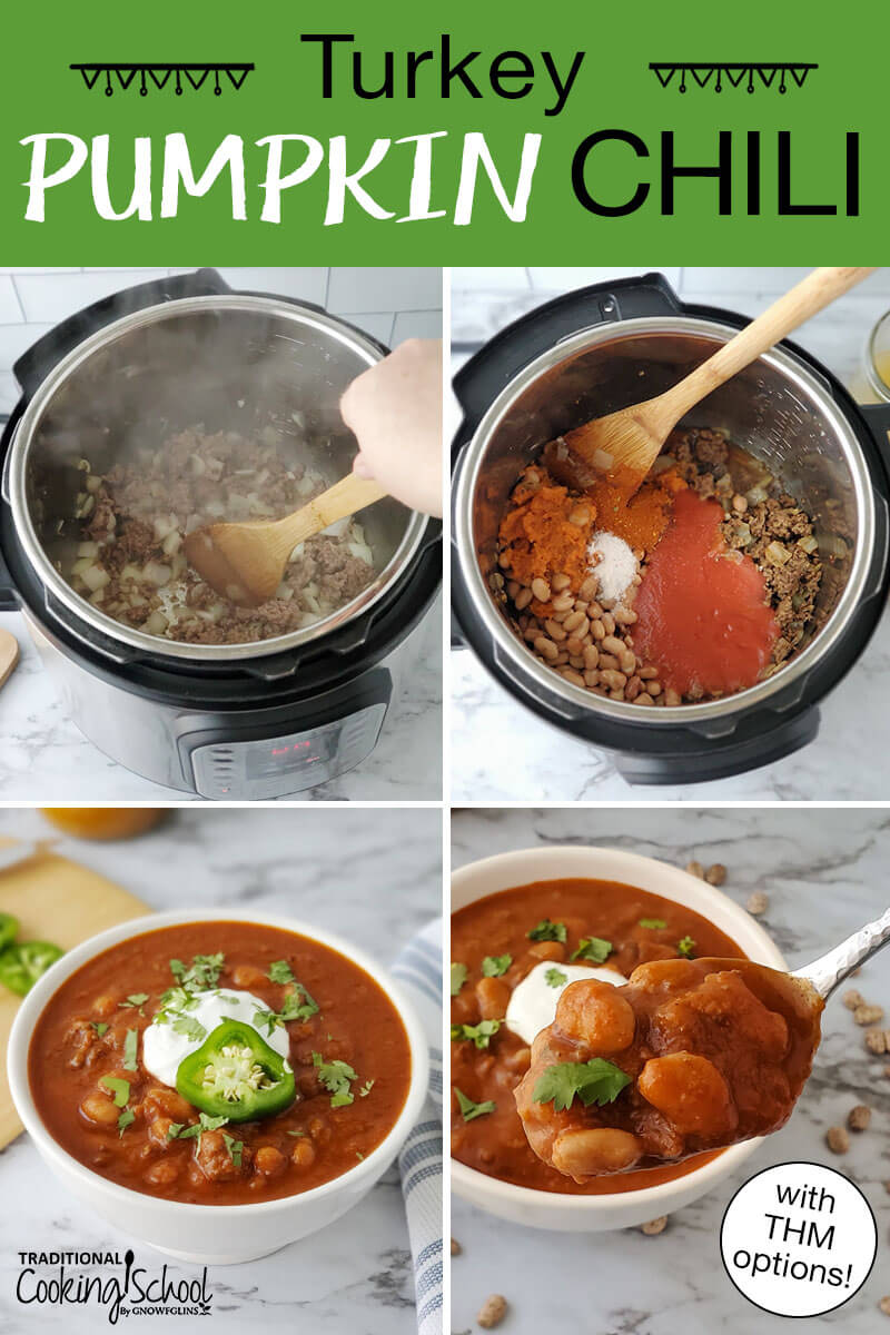 Photo collage of using Instant Pot to make chili. Text overlay says: "Turkey Pumpkin Chili (with THM options!)"
