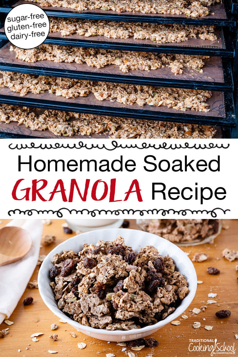 Photo collage of granola spread out on dehydrator trays to dry, and a bowl of the finished granola. Text overlay says: "Homemade Soaked Granola Recipe (sugar-free, gluten-free, dairy-free)"
