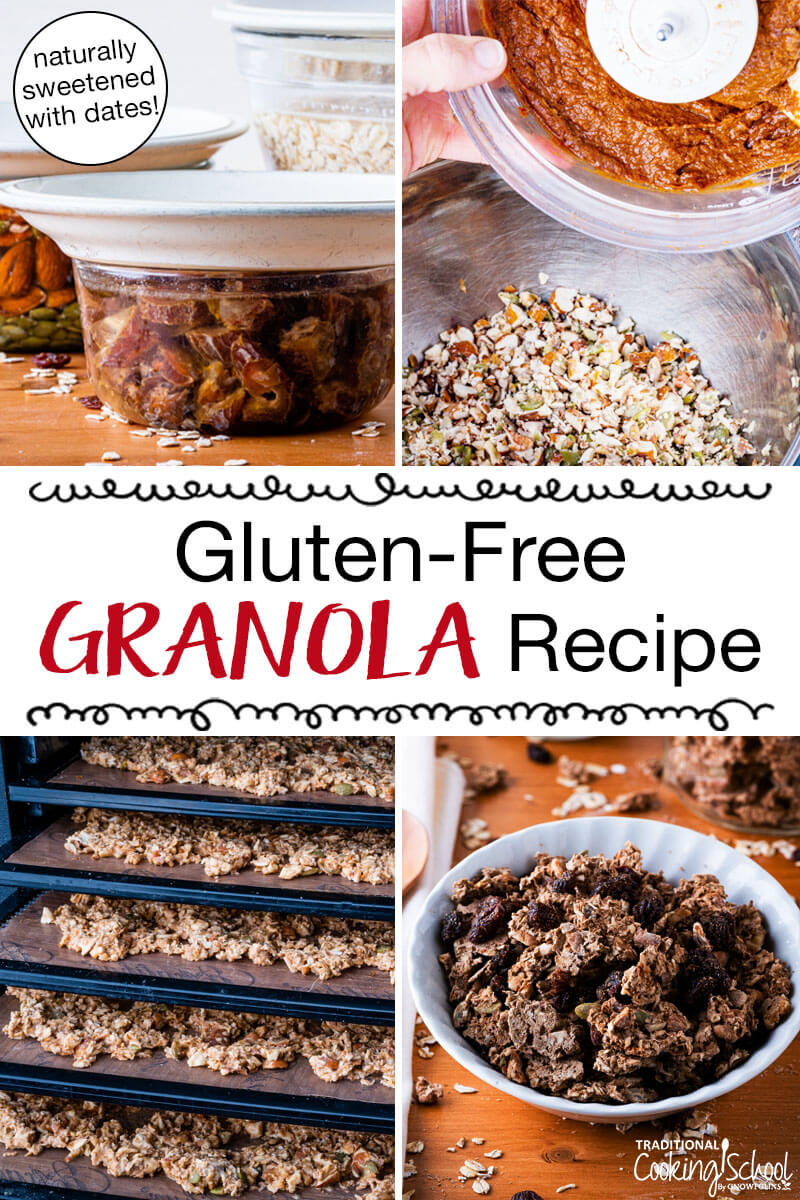Photo collage of making granola, including soaking dates, nuts, and oats; mixing ingredients together; dehydrating granola; and a bowl of the finished granola. Text overlay says: "Gluten-Free Granola Recipe (naturally sweetened with dates!)"