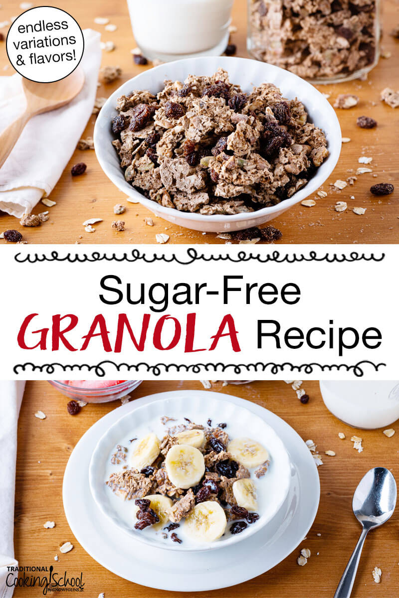 Photo collage of homemade granola, enjoyed plain or topped with banana slices and milk. Text overlay says: "Sugar-Free Granola Recipe (endless flavors & variations!)"