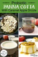 Photo collage of making panna cotta: sauteing apples, a jar of caramel apple sauce, panna cotta in small bowls, and presented on a plate topped with sauteed apple chunks and a caramel sauce. Text overlay says: "Probiotic Panna Cotta With Caramel Apple Drizzle (with tangy milk kefir!)"