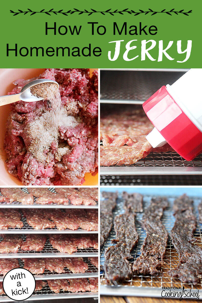 Photo collage of making jerky: sprinkling spices on raw ground meat, jerky gun making strips of raw meat, raw meat strips on dehydrator trays, and finished jerky on dehydrator tray. Text overlay says: "How To Make Homemade Jerky (with a kick!)"