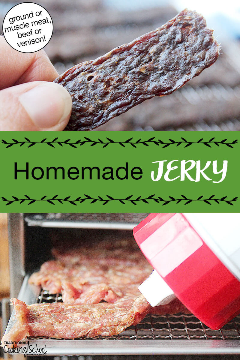 Photo collage of making jerky: woman's hand holding up a strip of finished jerky, and a jerky gun making strips of raw meat on a dehydrator tray. Text overlay says: "Homemade Jerky (ground or muscle meat, beef or venison!)"