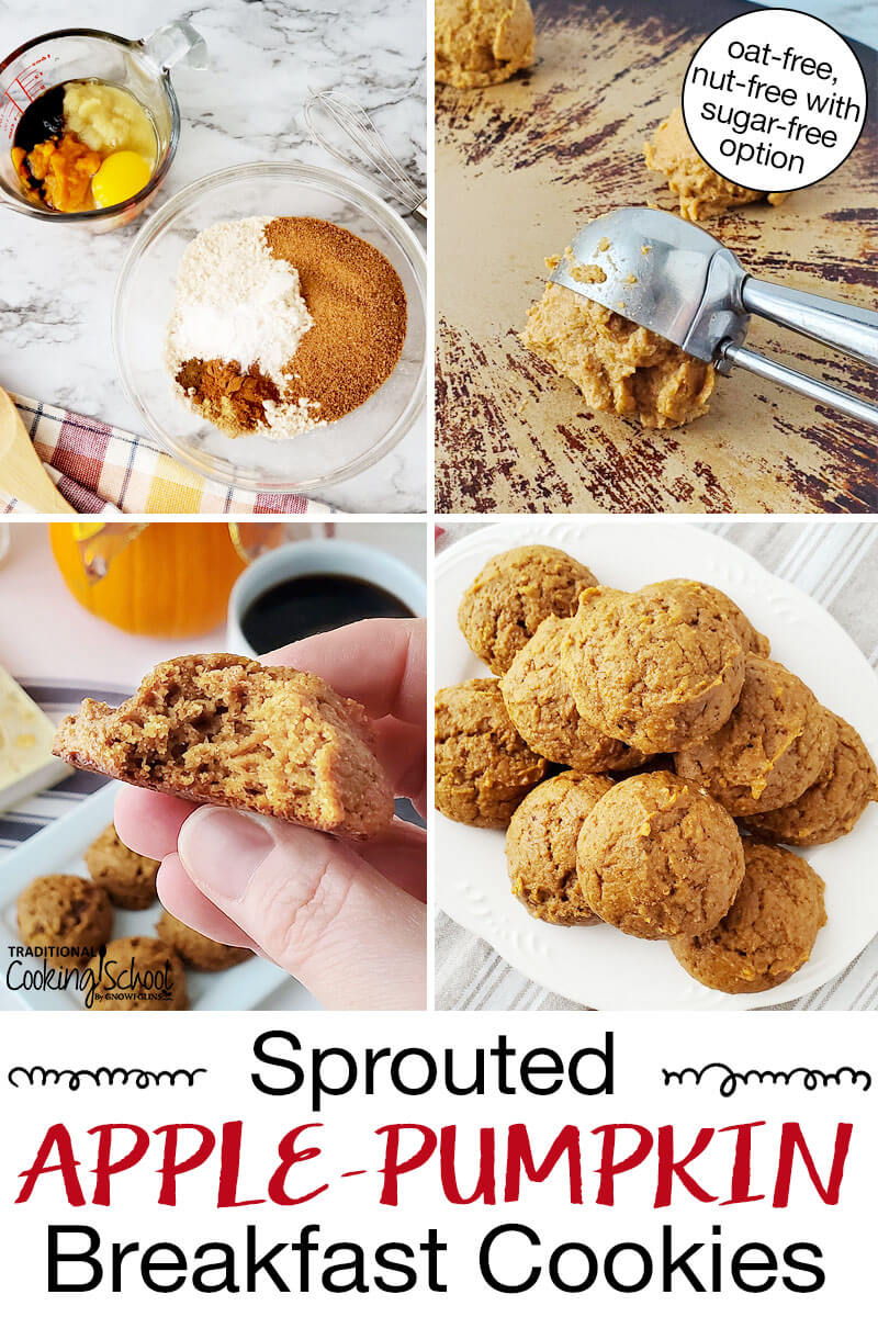 Photo collage of making cookies: dry and wet ingredients in bowls, cookie scoop turning dough out onto tray, a plateful of cookies, and holding half a cookie up to show texture. Text overlay says: "Sprouted Apple-Pumpkin Breakfast Cookies (oat-free, nut-free with sugar-free option)."