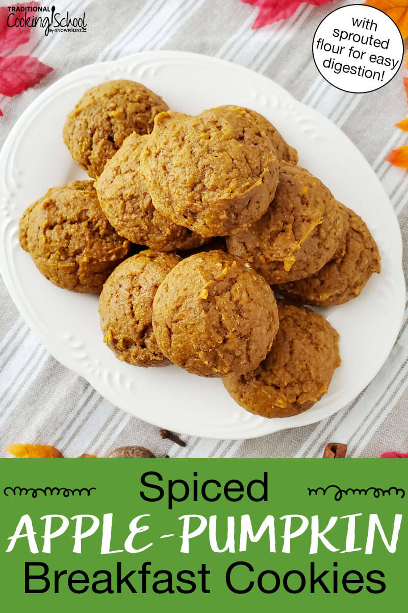 Plateful of golden-brown cookies. Text overlay says: "Spiced Apple-Pumpkin Breakfast Cookies (with sprouted flour for easy digestion!)"