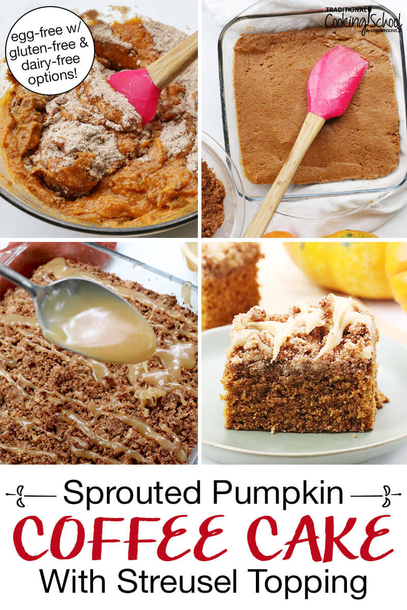 Photo collage of coffee cake: mixing together ingredients in a bowl, smoothing surface of cake batter in baking dish, drizzling cake with vanilla icing, and a slice of cake on a plate. Text overlay says: "Sprouted Pumpkin Coffee Cake With Streusel Topping (egg-free with gluten-free & dairy-free options)"