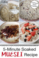 Photo collage of soaking oats for muesli and the finished muesli bowls topped with a variety of dried fruits, nuts, and berries. Text overlay says: "5-Minute Soaked Muesli Recipe (traditional Swiss breakfast)"