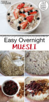 Photo collage of soaking oats for muesli and the finished muesli bowls topped with a variety of dried fruits, nuts, and berries. Text overlay says: "Easy Overnight Muesli (mix & match formula, endless variety!)"