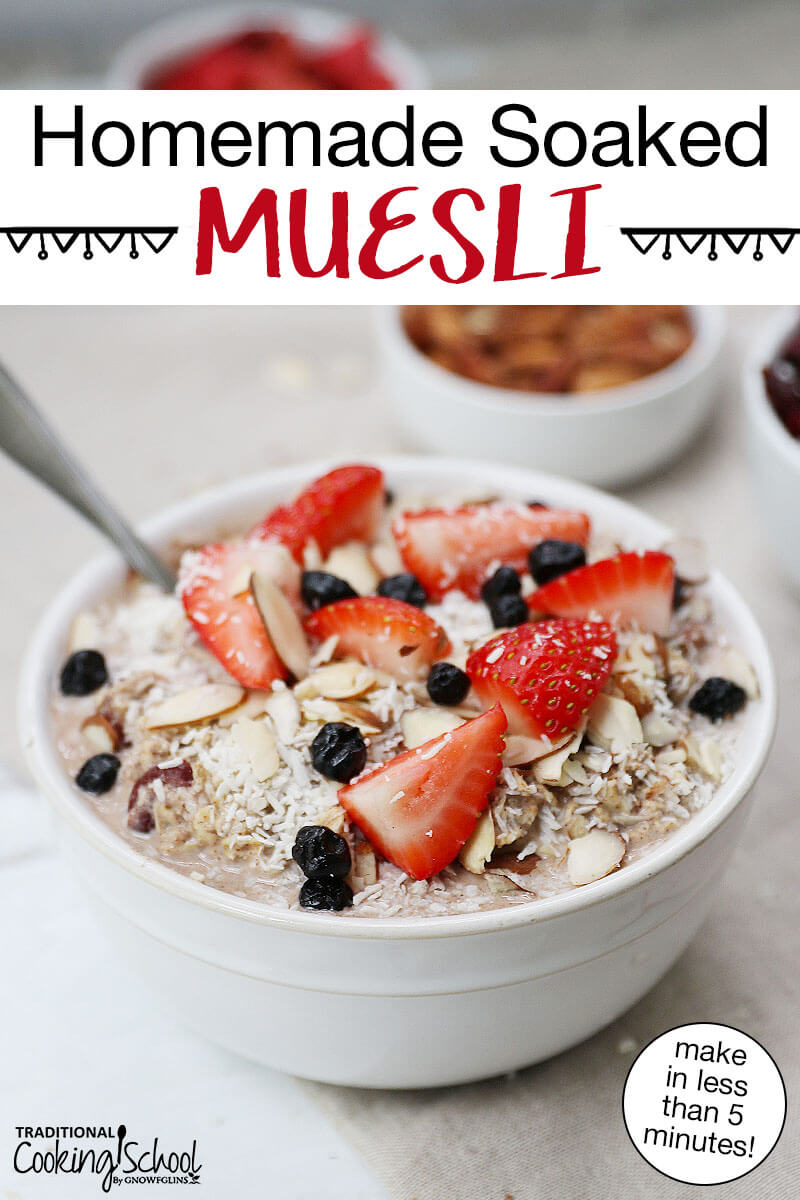 Bowl of muesli topped with fresh strawberries, blueberries, slivered almonds, and shredded coconut. Text overlay says: "Homemade Soaked Muesli (make in less than 5 minutes!)"