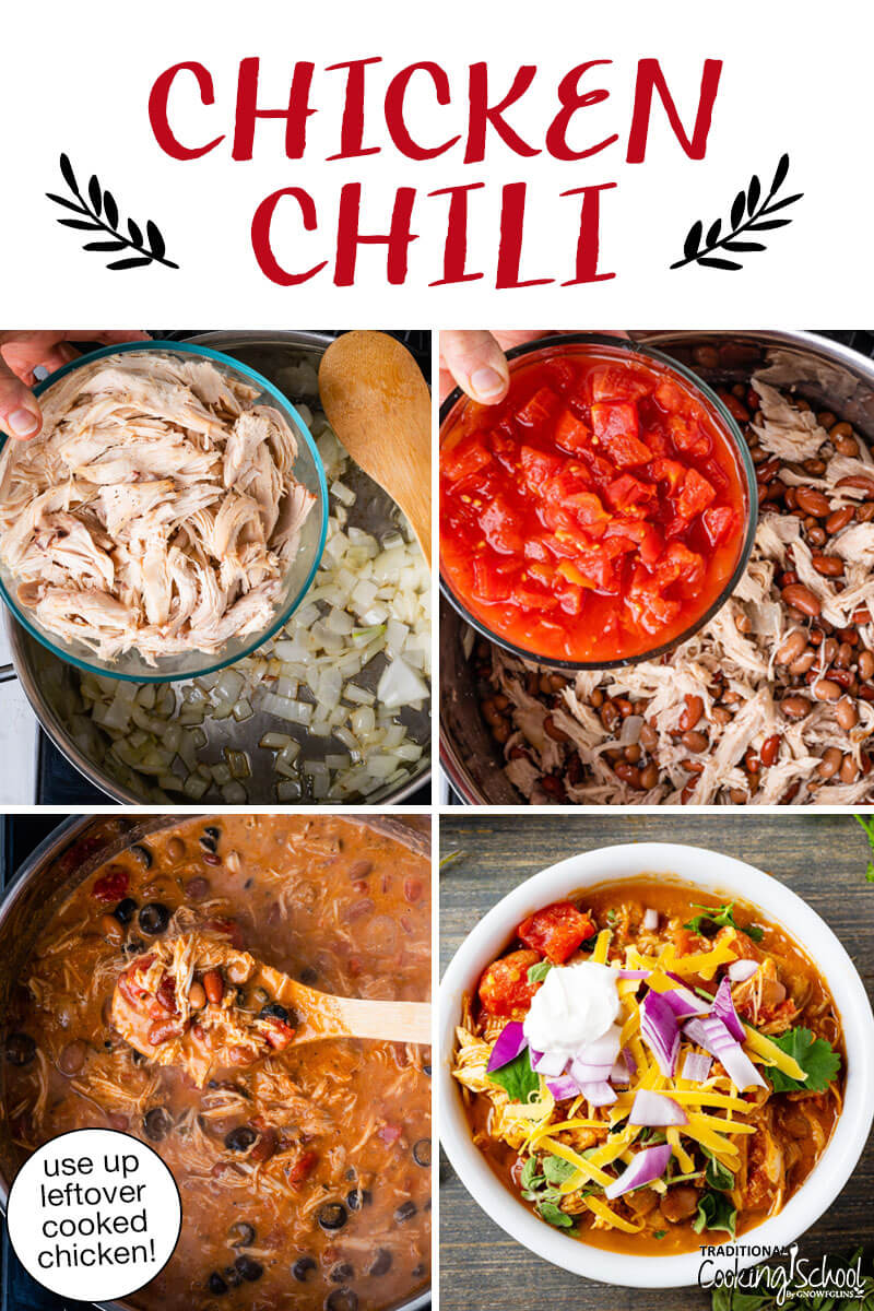 Photo collage of making chili, including adding ingredients to the pot and stirring it all together, and a bowl of the finished chili topped with sour cream, red onion, cilantro, and grated cheddar cheese. Text overlay says: "Chicken Chili (use up leftover cooked chicken!)"