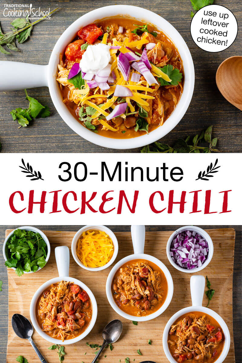 Photo collage of bowls of chili arrayed on a cutting board with small bowls of toppings to choose from, and a bowl of chili topped with sour cream, red onion, cilantro, and grated cheddar cheese. Text overlay says: "30-Minute Chicken Chili (use up leftover cooked chicken!)"