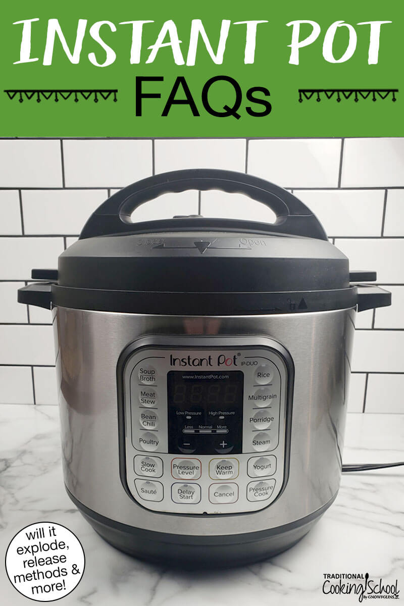 Instant Pot on a counter, lid sealed and the control panel is black. Text overlay says: "Instant Pot FAQs (will it explode, release methods & more!)"