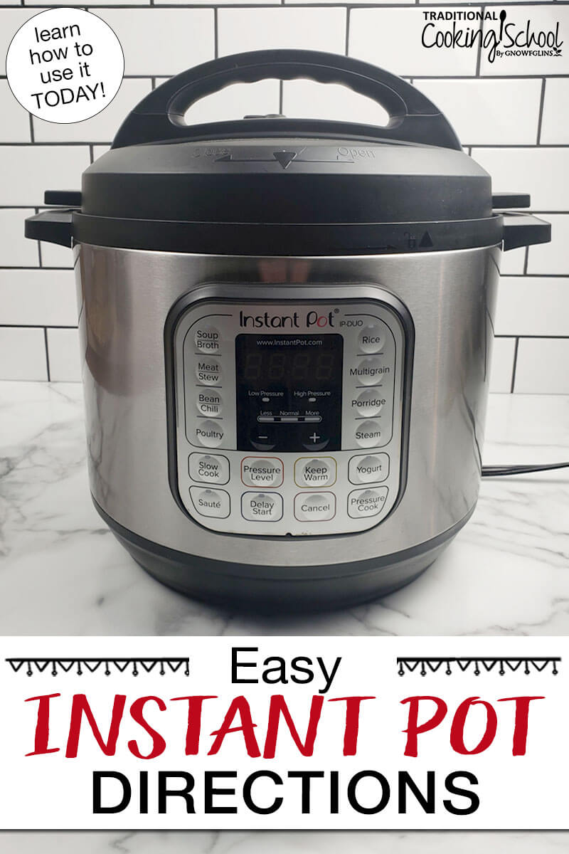 Photo of an Instant Pot on a countertop. Text overlay says: "Easy Instant Pot Directions (learn how to use it TODAY!)"