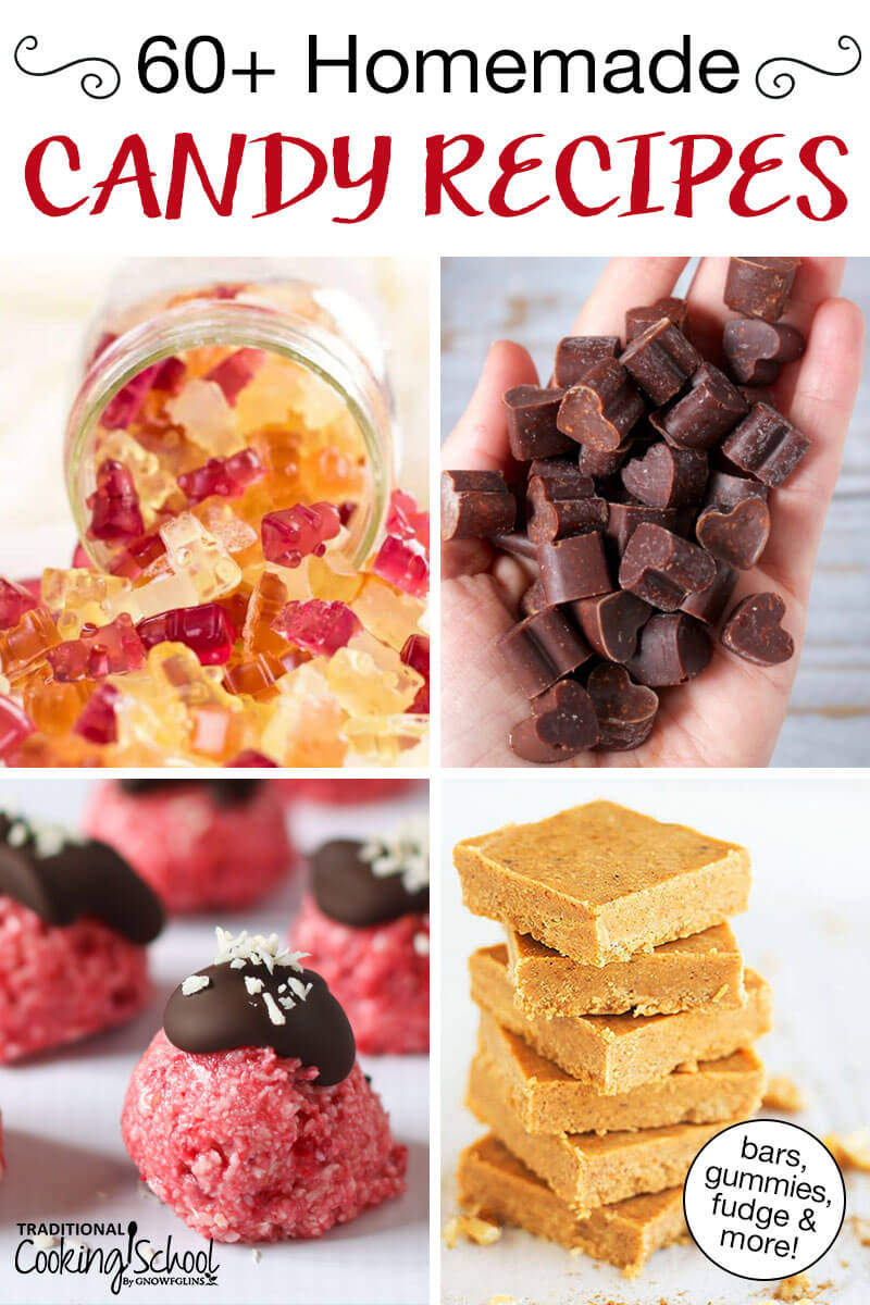 Photo collage of homemade candies: no-bake bites, heart-shaped chocolate chips, bars, and gummies. Text overlay says: "60+ Homemade Candy Recipes (bars, gummies, fudge & more!)"