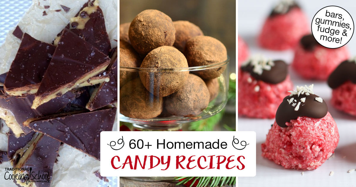 60+ Homemade Candy Recipes (gummies, bars, fudge & more!)