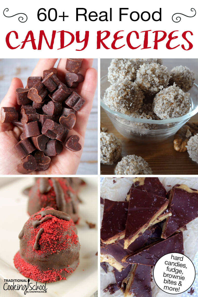 Photo collage of homemade candies including no-bake bites and chocolate chunks. Text overlay says: "60+ Real Food Candy Recipes (hard candies, fudge, brownie bites & more!)"